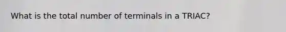 What is the total number of terminals in a TRIAC?