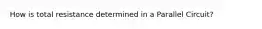 How is total resistance determined in a Parallel Circuit?