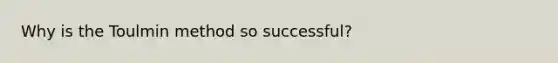 Why is the Toulmin method so successful?