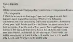 Tracie deposits 5,000 into an account that pays 3 percent interest compounded annually. Chris deposits5,000 into an account that pays 3 percent simple interest. Both deposits were made this morning. Which of the following statements are true concerning these two accounts? I. At the end of one year, both Tracie and Chris will have the same amount in their accounts. II. At the end of five years, Tracie will have more money in her account than Chris has in his. III. Chris will never earn any interest on interest. IV. All else equal, Chris made the better investment. a. I and II only b. III and IV only c. I, II, and III only d. I, III, and IV only e. II, III, and IV only