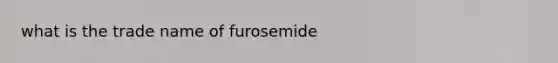 what is the trade name of furosemide