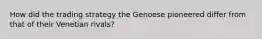 How did the trading strategy the Genoese pioneered differ from that of their Venetian rivals?