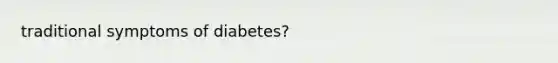 traditional symptoms of diabetes?