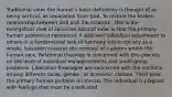 Traditional view: the human's basic deficiency is thought of as being vertical, as separation from God. To restore the broken relationship between God and the creature. This is the evangelical view of salvation Second view: is that the primary human problem is horizontal. A deficient individual adjustment to others or a fundamental lack of harmony within society as a whole. Salvation involves the removal of ruptures within the human race. Relational theology is concerned with this process on the level of individual maladjustments and small-group problems. Liberation theologies are concerned with the conflicts among different racial, gender, or economic classes. Third view: the primary human problem is internal. The individual is plagued with feelings that must be eradicated