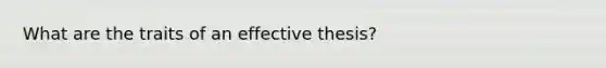 What are the traits of an effective thesis?