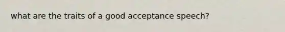 what are the traits of a good acceptance speech?