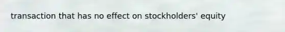 transaction that has no effect on stockholders' equity