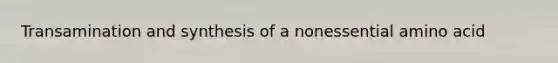 Transamination and synthesis of a nonessential amino acid