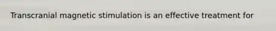 Transcranial magnetic stimulation is an effective treatment for