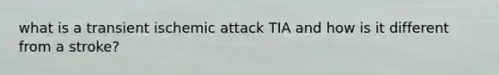 what is a transient ischemic attack TIA and how is it different from a stroke?