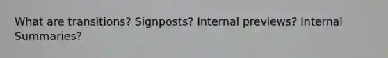 What are transitions? Signposts? Internal previews? Internal Summaries?