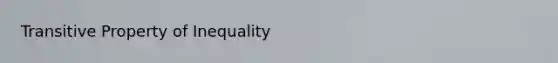 Transitive Property of Inequality