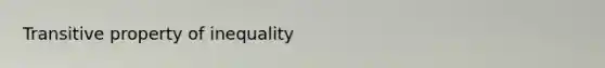 Transitive property of inequality