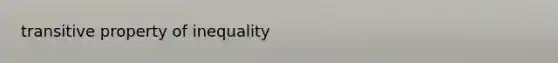 transitive property of inequality