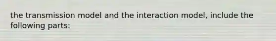 the transmission model and the interaction model, include the following parts: