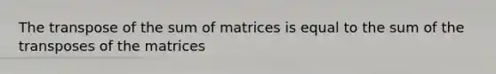 The transpose of the sum of matrices is equal to the sum of the transposes of the matrices