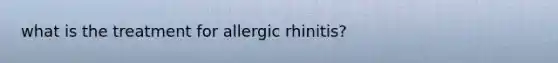 what is the treatment for allergic rhinitis?