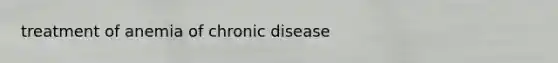 treatment of anemia of chronic disease