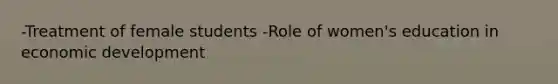 -Treatment of female students -Role of women's education in economic development