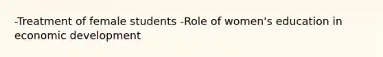 -Treatment of female students -Role of women's education in economic development