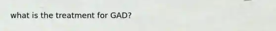 what is the treatment for GAD?