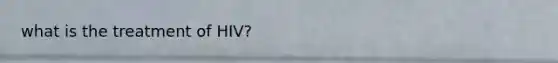 what is the treatment of HIV?