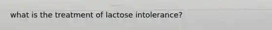 what is the treatment of lactose intolerance?