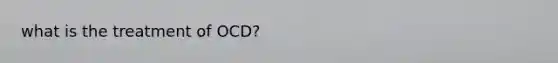 what is the treatment of OCD?