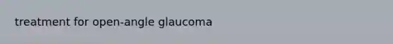 treatment for open-angle glaucoma