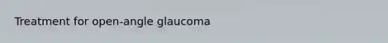 Treatment for open-angle glaucoma