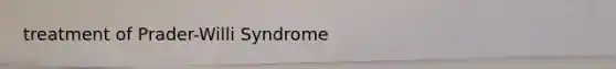 treatment of Prader-Willi Syndrome