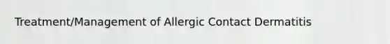 Treatment/Management of Allergic Contact Dermatitis