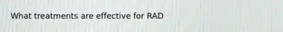 What treatments are effective for RAD