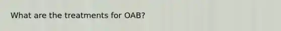 What are the treatments for OAB?