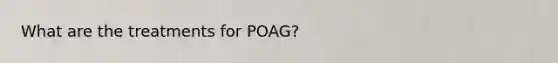 What are the treatments for POAG?