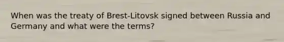 When was the treaty of Brest-Litovsk signed between Russia and Germany and what were the terms?