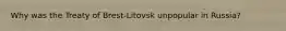 Why was the Treaty of Brest-Litovsk unpopular in Russia?