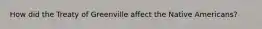 How did the Treaty of Greenville affect the Native Americans?