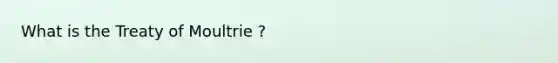 What is the Treaty of Moultrie ?