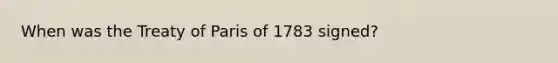 When was the Treaty of Paris of 1783 signed?