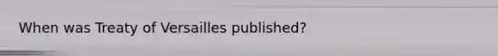 When was Treaty of Versailles published?