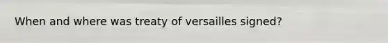 When and where was treaty of versailles signed?