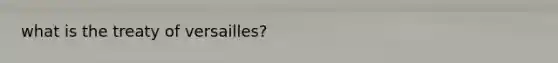 what is the treaty of versailles?