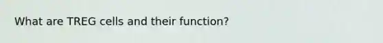 What are TREG cells and their function?