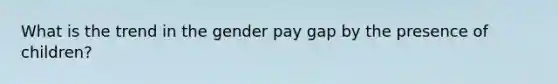 What is the trend in the gender pay gap by the presence of children?