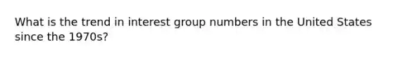 What is the trend in interest group numbers in the United States since the 1970s?