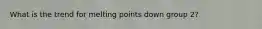 What is the trend for melting points down group 2?