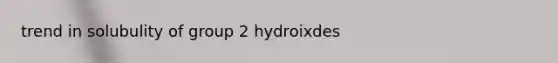 trend in solubulity of group 2 hydroixdes