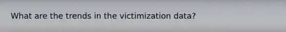What are the trends in the victimization data?