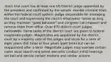 -Each trial court has at least one US District judge appointed by the president and confirmed by the senate -Handle criminal trials within the federal court system -Judge responsible for managing the court and supervising the court's employees -Serve as long as they maintain "good behavior" and congress can impeach and remove them from office -Over 670 district court judges nationwide -Some tasks of the district court are given to federal magistrate judges -Magistrates are appointed by the district court by a majority vote of the judges and serve for a term of eight years (full time) or four years (part time) but can be reappointed after a term -Magistrate judges may oversee certain cases issue search and arrest warrants conduct initial hearings set bail and decide certain motions and similar actions